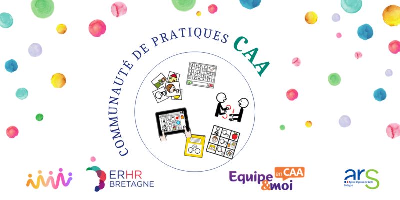 Image blanche avec rond dedans de différents moyens de communiquer autrement : pictogrammes, signes, tablettes. Communauté de pratiques CAA de Bretagne ERHR Equipe et Moi. Avec bulles colorées autour. 